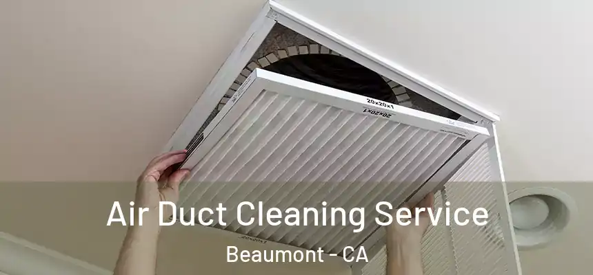  Air Duct Cleaning Service Beaumont - CA