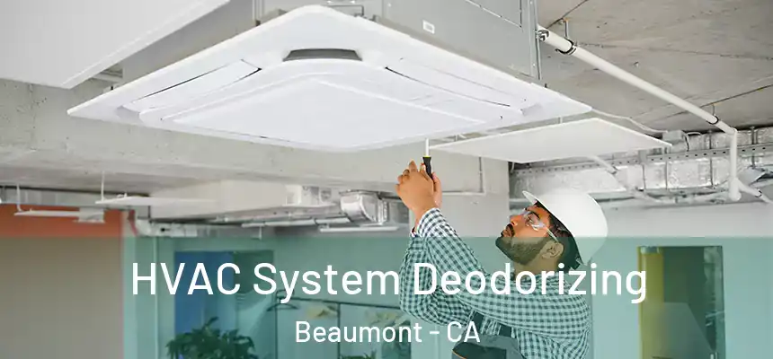 HVAC System Deodorizing Beaumont - CA