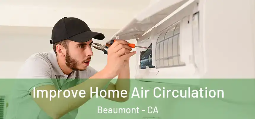  Improve Home Air Circulation Beaumont - CA