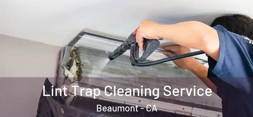  Lint Trap Cleaning Service Beaumont - CA