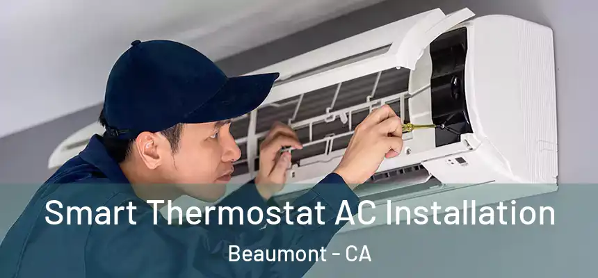  Smart Thermostat AC Installation Beaumont - CA